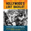 Hollywood's Lost Backlot: 40 Acres of Glamour and Mystery