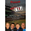 Mental Game VIP: Inside the Minds of Baseball's Best Mental Performance Coaches