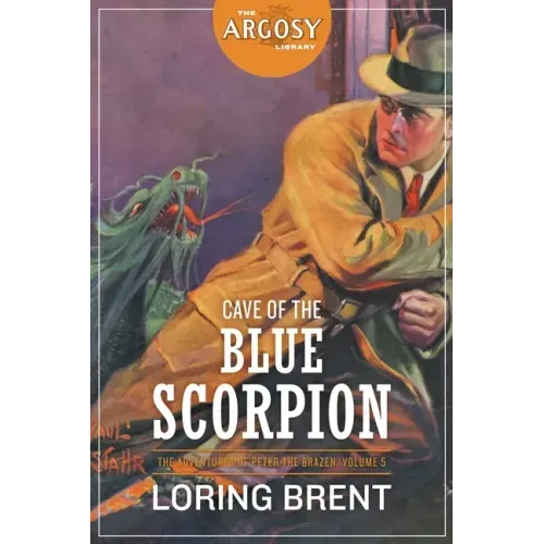 Cave of the Blue Scorpion: The Adventures of Peter the Brazen, Volume 5