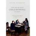 The Age of Mass Child Removal in Spain: Taking, Losing, and Fighting for Children, 1926-1945