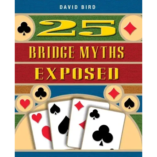 25 Bridge Myths Exposed
