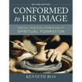 Conformed to His Image, Revised Edition: Biblical, Practical Approaches to Spiritual Formation