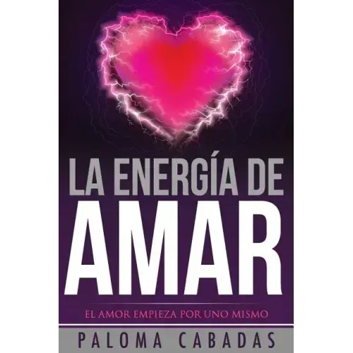 La energía de amar: El amor empieza por uno mismo
