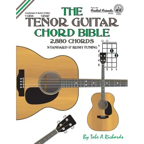 The Tenor Guitar Chord Bible: Standard and Irish Tuning 2,880 Chords