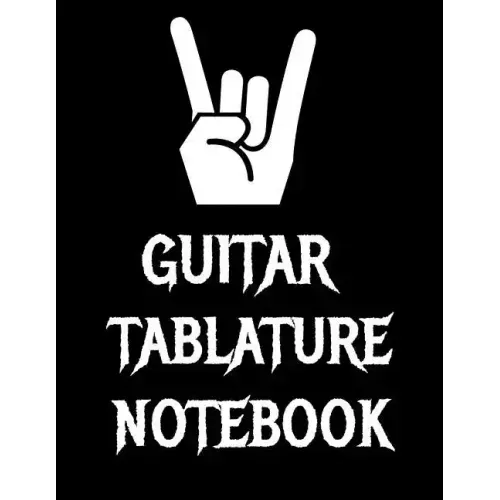 Guitar Tablature Notebook: 120 Page 8.5 x 11 inch Guitar Tab Notebook For Composing Your Music, Great For Musicians, Guitar Teachers and Students