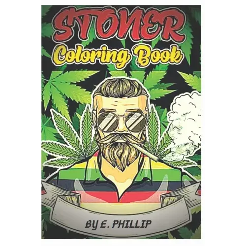 Stoner Coloring Book: FOR ADULTS, The Stoner's Psychedelic Coloring Book