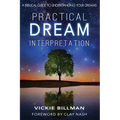 Practical Dream Interpretation: A Biblical Guide to Understanding Your Dreams