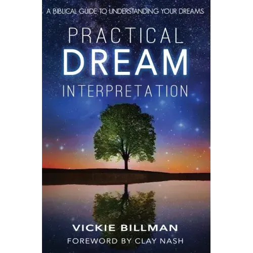 Practical Dream Interpretation: A Biblical Guide to Understanding Your Dreams