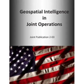 Geospatial Intelligence in Joint Operations: Joint Publication 2-03