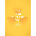 The Iran Nuclear Deal: Bombs, Bureaucrats, and Billionaires