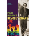 Pauli Murray's Revolutionary Life: A YA Biography