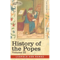 History of the Popes, Volume III: Their Church and State