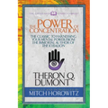 The Power of Concentration (Condensed Classics): The Classic to Harnessing Your Mental Power from the Immortal Author of the Kybalion