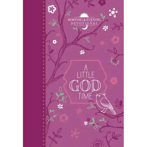 A Little God Time: Morning & Evening Devotional