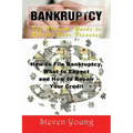 Bankruptcy: The Ultimate Guide to Recover Your Finances (Large Print): How to File Bankruptcy, What to Expect and How to Repair Yo