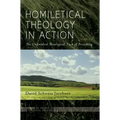 Homiletical Theology in Action: The Unfinished Theological Task of Preaching
