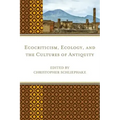 Ecocriticism, Ecology, and the Cultures of Antiquity