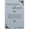 Genealogy and Identity: The Genealogical Evidence for the Appropriation of Early East Greek Mythology by the Mainland Greek City-States in the