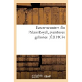 Les Rencontres Du Palais-Royal, Aventures Galantes