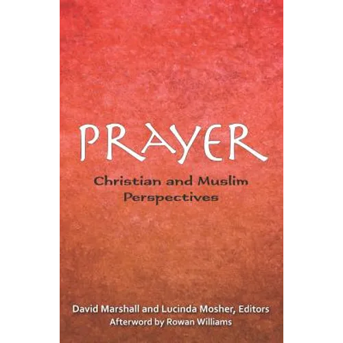 Prayer: Christian and Muslim Perspectives