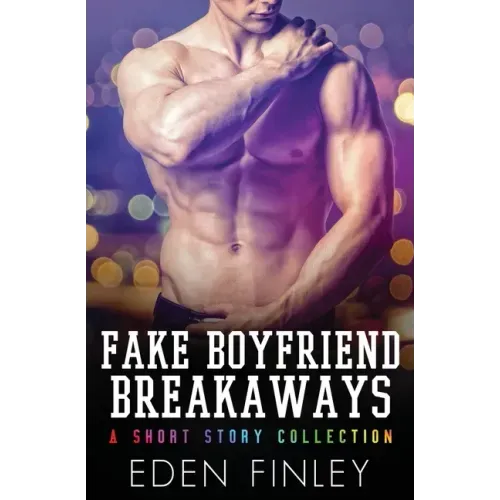 Fake Boyfriend Breakaways: A Short Story Collection