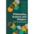Philosophy, Science and Religion for Everyone