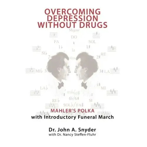 Overcoming Depression Without Drugs: Mahler's Polka with Introductory Funeral March