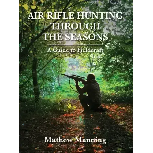 Air Rifle Hunting Through the Seasons: A Guide to Fieldcraft