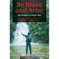 Be Brave and Arise: My Life Quest As a Bahá'í Man