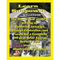 Learn Sun Power: The Illustrated guide to setting up Batteries, Inverter, Charge Controller, and Panels for a Complete Off-grid Solar E