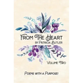 From The Heart: Poems With A Purpose - Volume 2