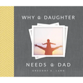 Why a Daughter Needs a Dad