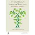 Psychotherapy and Spiritual Direction: Two Languages, One Voice?