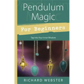 Pendulum Magic for Beginners: Power to Achieve All Goals