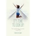 It's Time to Look Up: How to navigate the changes and uncertainties of young adulthood