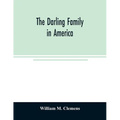 The Darling family in America: being an account of the founders and first colonial families, an official list of the heads of families of the name Da