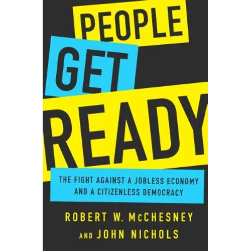 People Get Ready: The Fight Against a Jobless Economy and a Citizenless Democracy