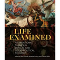 Life Examined: Foundational Themes in Ethical and Socio-Political Thought