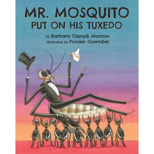 Mr. Mosquito Put on His Tuxedo