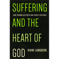 Suffering and the Heart of God: How Trauma Destroys and Christ Restores