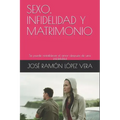 Sexo, Infidelidad Y Matrimonio: Se puede restablecer el amor después de una infidelidad