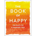 The Book of Happy: 250 Ways to a Happier You