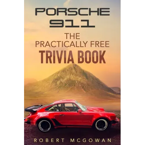 Porsche 911: The Practically Free Trivia Book