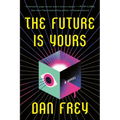 The Future Is Yours