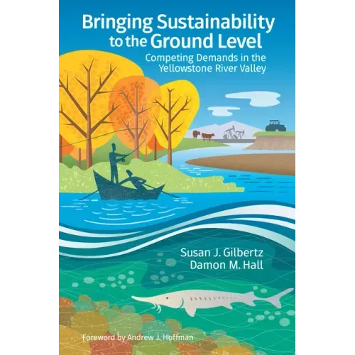 Bringing Sustainability to the Ground Level: Competing Demands in the Yellowstone River Valley