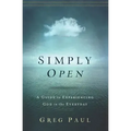 Simply Open: A Guide to Experiencing God in the Everyday