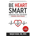 Be Heart Smart: Understand, Treat, and Prevent Coronary Heart Disease