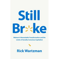 Still Broke: Walmart's Remarkable Transformation and the Limits of Socially Conscious Capitalism