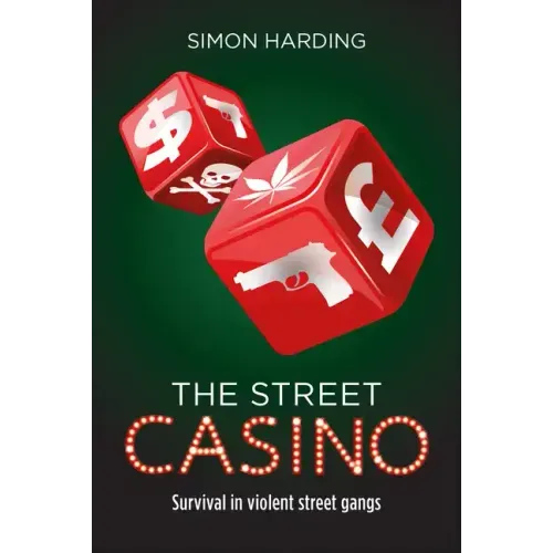 The Street Casino: Survival in Violent Street Gangs