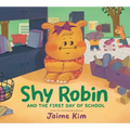 Shy Robin and the First Day of School